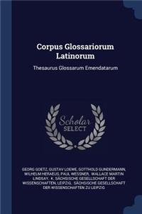 Corpus Glossariorum Latinorum: Thesaurus Glossarum Emendatarum