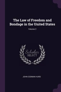 The Law of Freedom and Bondage in the United States; Volume 2