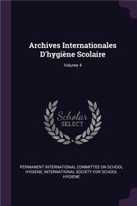 Archives Internationales D'hygiène Scolaire; Volume 4