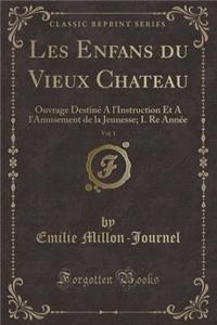 Les Enfans Du Vieux Chateau, Vol. 1