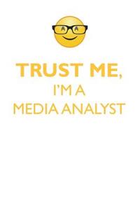 TRUST ME, I'M A MEDIA ANALYST AFFIRMATIONS WORKBOOK Positive Affirmations Workbook. Includes