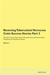 Reversing Tuberculosis Verrucosa Cutis: