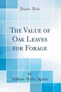 The Value of Oak Leaves for Forage (Classic Reprint)