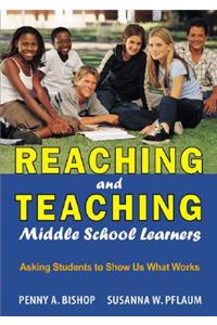 Reaching and Teaching Middle School Learners