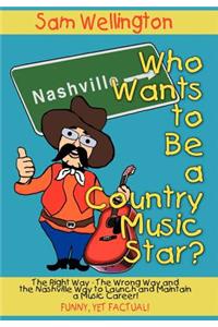 Who Wants to Be a Country Music Star?
