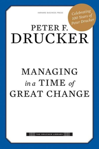 Managing in a Time of Great Change