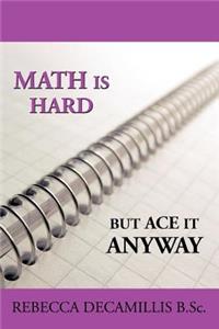 Math Is Hard, But Ace It Anyway