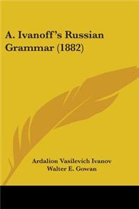 A. Ivanoff's Russian Grammar (1882)