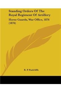Standing Orders Of The Royal Regiment Of Artillery