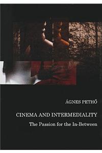 Cinema and Intermediality: The Passion for the In-Between