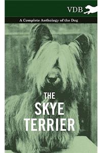 Skye Terrier - A Complete Anthology of the Dog