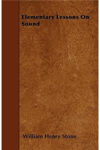 Elementary Lessons On Sound