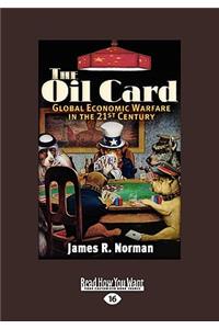 The Oil Card: Global Economic Warfare in the 21st Century