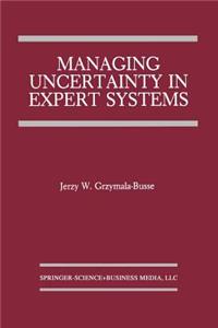 Managing Uncertainty in Expert Systems