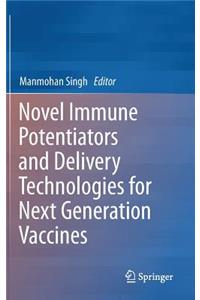 Novel Immune Potentiators and Delivery Technologies for Next Generation Vaccines