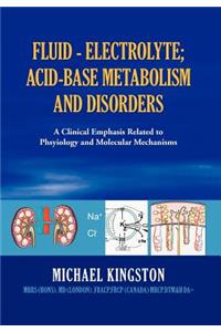 Fluid - Electrolyte; Acid-Base Metabolism and Disorder