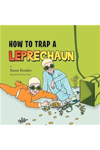 How To Trap A Leprechaun