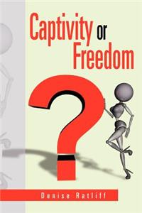 Captivity or Freedom