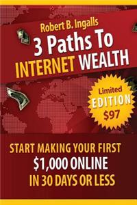 3 Paths to Internet Wealth