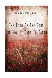 The Food Of The Gods And How It Came To Earth