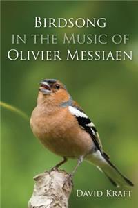 Birdsong in the Music of Olivier Messiaen