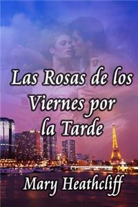 Rosas de los Viernes por la Tarde