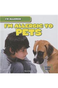 I'm Allergic to Pets