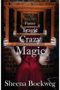 Funny Tragic Crazy Magic