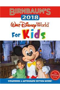 Birnbaum's 2018 Walt Disney World For Kids: The Official Guide