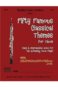 Fifty Famous Classical Themes for Oboe