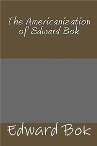 The Americanization of Edward Bok