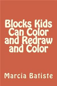 Blocks Kids Can Color and Redraw and Color