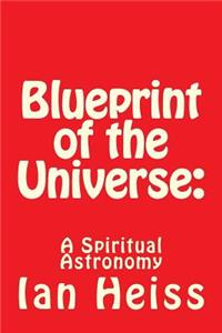 Blueprint of the Universe