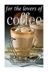 For the lovers of coffee