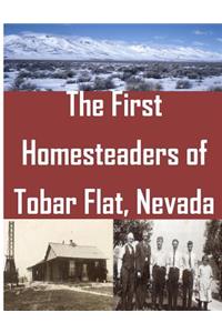 The First Homesteaders of Tobar Flat, Nevada