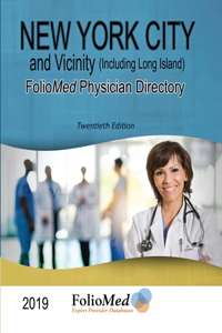 New York City and Vicinity (Including Long Island) Physician Directory 2019 Twentieth Edition