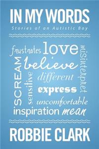 In My Words: Stories of an Autistic Boy