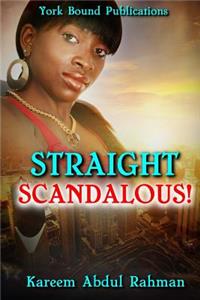 Straight Scandalous!