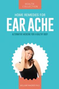 Home Remedies for Ear Aches