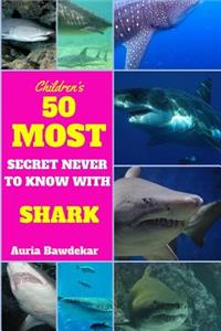 50 Most Secret Never To Know With Sharks