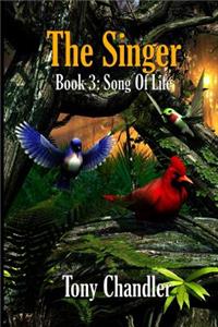 The Singer: Book 3: Song Of Life