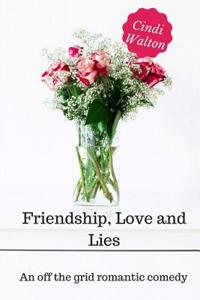 Friendship, Love and Lies