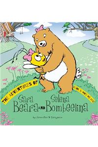 The Adventures of Sara Beara and Selena Bombeelina