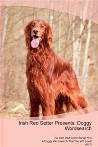 Irish Red Setter Presents: Doggy Wordsearch the Irish Red Setter Brings You a Doggy Wordsearch That You Will Love! Vol. 3