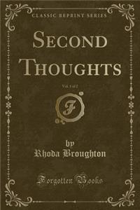 Second Thoughts, Vol. 1 of 2 (Classic Reprint)