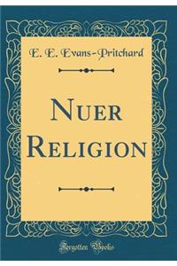 Nuer Religion (Classic Reprint)