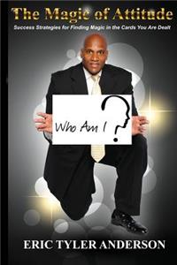 who am i magic of attitude