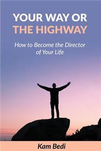 Your way or the Highway