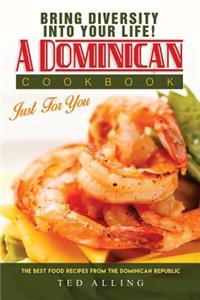 Bring Diversity Into Your Life! - A Dominican Cookbook Just for You