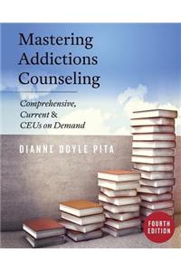 Mastering Addictions Counseling